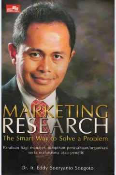 Cover Marketing research / Dr. Ir. Eddy Soeryanto Soegoto; editor, Rayendra L. Toruan