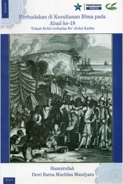 Cover Pebudakan di Kesultanan Bima pada abad ke-18 :  telaah kritis terhadap Bo' Abdul Kadim / Hazmirullah, Dewi Ratna Muchlisa Mandyara