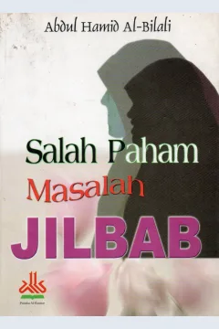 Cover Salah paham masalah jilbab / Abdul Hamid Al-Balali; penerjemah, Kathur Suhardi; editor, Tim Al-Kautsar