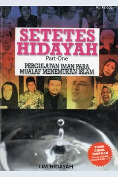 Cover Setetes hidayah :  pergulatan para mualaf menemukan Islam / Tim Hidayah; penyunting, Mursidi