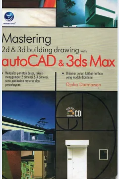 Cover Mastering 2D & 3D Building drawing with AutoCAD & 3ds Max / Djoko Darmawan