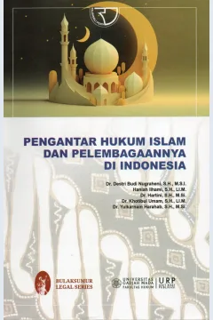 Cover Pengantar hukum Islam dan pelembagaannya di Indonesia / Dr. Destri Budi Nugraheni, S.H., M.S.I. dkk