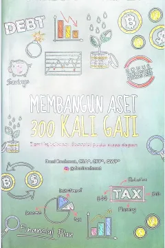 Cover Membangun aset 300x gaji / Dani Rachmat, CSA, CFP ,QWP; penyunting, Tinton Dwi Putera