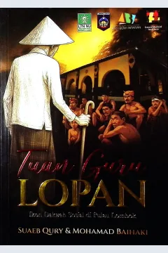 Cover Tuang Guru Lopan :  ikon dakwah sosial di pulau Lombok / Suaeb Qury, Mohamad Baihaqi; editor,Fathurrahman