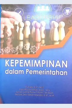 Cover Kepemimpinan dalam pemerintahan / Zulhadi, S.IP., Yani Rosita Sarlan,M.Si, Sandi Justitia Putra, S.I.KOM.,MA, Dande Devi Sarah Mandini, S.IP.,M.IP; editor, Lalu Sopan Tirta Kusuma, S.IP.,M.Si