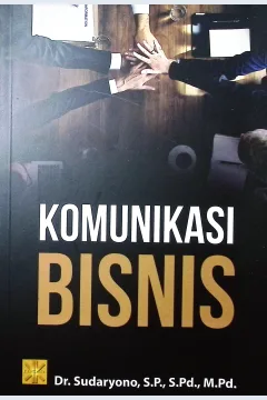 Cover Komunikasi bisnis / Dr. Sudaryono, S.Pd., M.Pd.