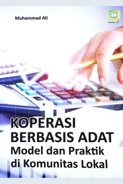 Cover Koperasi berbasis adat : model dan praktik di komunitas / Muhammad Ali; editor, Muhamad Suhardi, Randi Pratama Murtikusuma