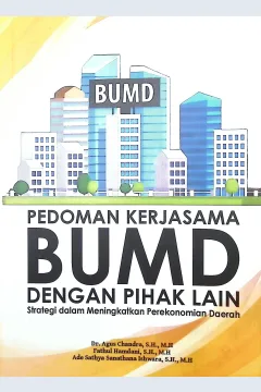 Cover Pedoman kerjsama BUMD dengan pihak lain :  strategi dalam meningkatkan perekonomian daerah / Dr. Agus Chandra,S.H., M.H., Fathul Hamdani, S.H., M.H., Ade Sathya Sanathana Ishwara, S.H., M.H