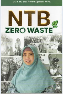 Cover NTB Zero Waste / Dr. Ir. Hj. Sitti Rohmi Djalilah, M.Pd.