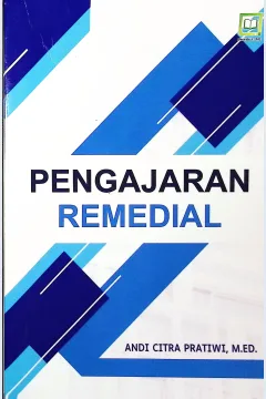 Cover Pengajaran remedial / Andi Citra Pratiwi, M.Ed.; editor, Firdaus Daud, Dian Dwi Putri Ulan Sari Patongai