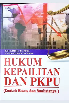 Cover Hukum kepailitan dan PKPU :  contoh kasus dan analisisnya / Budi Sutrisno, S.H., M.Hum., H. Zaeni Asyhadie, S.H., M.Hum.; editor, H. Zaeni Asyhadie, S.H., M.Hum.