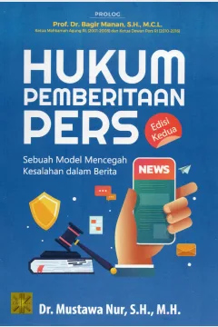 Cover Hukum pemberitaan pers :  Sebuah model mencegah kesalahan dalam berita / Dr. Mustawa Nur, S.H., M.H.