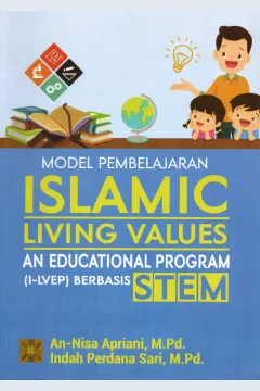 Cover Model pembelajaran Islamic living values :  An educational program (I-LVEP) berbasis STEM / Annisa Apriani, M.Pd; Indah Perdana Sari, M.Pd