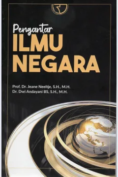 Cover Pengantar ilmu negara / Prof.Dr. Jeane Neeltje, S.H., M.H. ; Dr. Dwi Andayani BS, S.H., M.H.