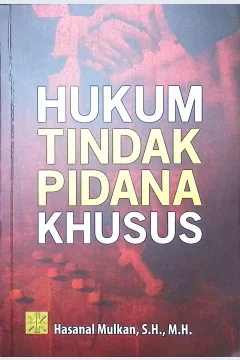 Cover Hukum tindak pidana khusus / Hasanal Mulkan, S.H., M.H.