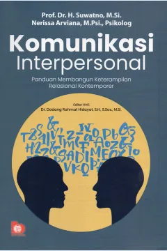 Cover Komunikasi Interpersonal :  Panduan membangun keterampilan relasional kontemporer / Pro. Dr. Suwatno, M.Si., Nerissa Arviana, M. Psi., Psikolog