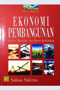 Cover Ekonomi pembangunan :  proses,masalah,dan dasar kebijakan / Sadono Sukirno