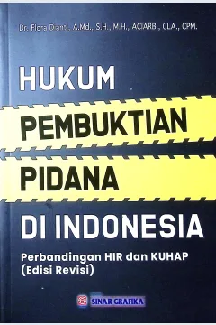 Cover Hukum pembuktian pidana di inonesia perbandingan hir dan kuhap / Dr.Flora Dianti, A.Md., M.H., ACIARB., CLA., CPM. ; edior, Kurniaaan Ahmad Tarmizi