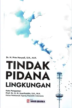 Cover Tindak pidana lingkungan / Dr. H.Prim Haryadi, S.H., M.H.; editor ahli, Dr. Iman Luqmanul Hakim, S.H.Hum.; editor, Amirah Ulinnuha, Tarmizi, Variza Ocifanny Rahmadianti.
