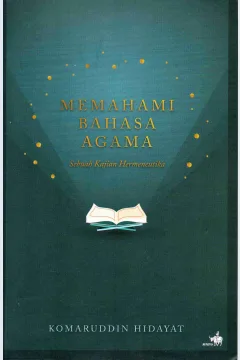 Cover Memahami bahasa agama :  Sebuah kajian Hermeneutika / Komaruddin Hidayat