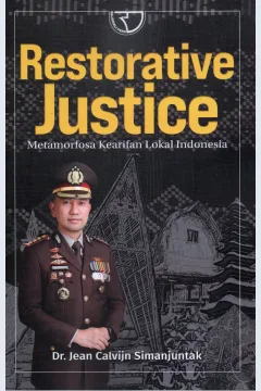 Cover Restorative justice :  Metamorfosa kearifan lokal Indonesia / Dr. Jean Calvijn Simanjuntak; editor, Tim RGP