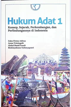 Cover Hukum adat 1 :  konsep, sejarah, perkembangan, dan perlindungannya di indonesia / Zaka Firma Aditya, Anna Triningsih, Abdul Basid Fuadi, Rizkisyabana Yulistyaputri; editor, Yayat Sri Hayati