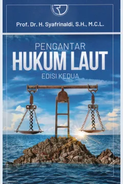 Cover Pengantar Hukum Laut :  Edisi Kedua / Prof. Dr H. Syafrinaldi, S.H., M.C.L.; Editor Yayat Sri Hayati