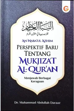 Cover An-naba'ul azhim, prespektif baru tentang mukjizat al-qur'an :  menjawab berbagai keraguan / Dr. Muhammad Abdullah Daraaz ; editor, Isnaini Yusrotun Hasanah