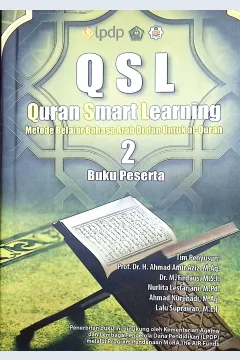 Cover QSL (Quran Smart Learning) :  metode belajar bahasa Arab di dan untuk al-Quran 2: buku siswa / Prof. Dr. H. Ahmad Amir Aziz, M.Ag., Dr. M. Firdaus, M.Si., Nurlita Lestariani, M.Ag., Lalu Suprawan, M.E.I.; editor, M.Firdaus