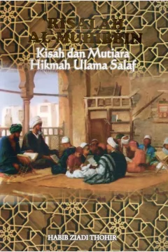 Cover Risalah Al-Muhibbin :  Kisah dan mutiara hikmah ulama salaf / Habib Ziadi Thohir