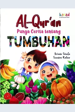 Cover Al-Qur'an punya cerita tentang tumbuhan / Arinda Shafa, Sandra Raline; penyunting, Imran Laha, Nur Putri Yunita, Lia Oktaviani
