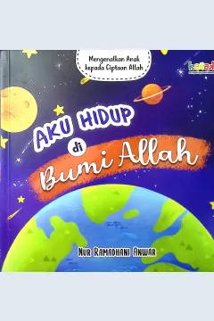 Cover Aku hidup di bumi Allah / Nur Ramadhani Anwar; penyunting, Imran Laha, Andini Aprilia