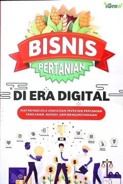 Cover Bisnis pertanian di era digital / iGrow; penyunting, Untung Prastio