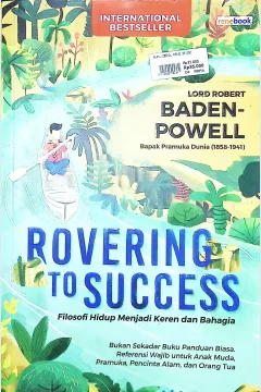 Cover Rovering to success :  filososfi hidup menjadi keren dan bahagia / Lord Baden Powell; penerjemah, Leinovar; editor, Luqman Hakim Arifin, Rangga Wisnu