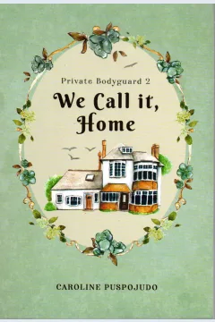 Cover We call it, home :  (Private Bodyguard 2) / Caroline Puspojudo
