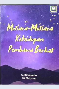 Cover Mutiara-mutiara kehidupan pembawa berkat / A. Rihananto, Tri Mulyono; editor, M. Hidayat
