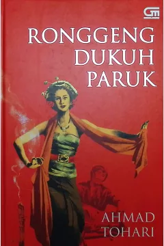 Cover Ronggeng dukuh paruk / Ahmad tohari; editor, Eka Pudjawati, A. Mustika W.