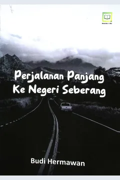 Cover Perjalanan panjang ke negeri seberang / Budi Hermawan; editor, Muhamad Suhardi, Randi Pratama Murtikusuma