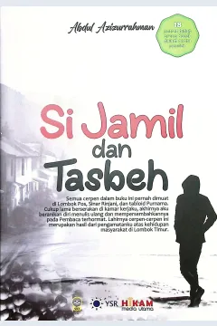 Cover Si jamil dan tasbeh / Abdul Azizurrahman; editor, Dr. Abdullah Muzakar