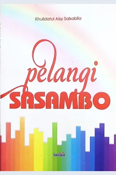 Cover Pelangi sasambo / Khulidatul Aisy Salsabila; editor, Mulyadi, S.Pd.I