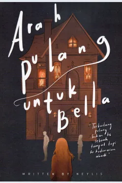 Cover Arah pulang untuk Bella / Neylis