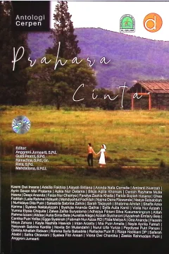 Cover Antologi cerpen :  prahara cinta / Kasmin Dwi Irwana, Adellia Fakhira, Aisyah Briliana; editor, Anggreni Juemati, S.Pd,. Gusti Peanti, S.Pd,. Ramadina, S.Pd Gr., Rista , S.Pd., Mahdalina, D.Pd. I .,
