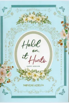 Cover Hold on, it hurts :  Happy version / Noveni Adelia