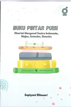 Cover Buku pintar puisi :  disertai mengenai sastra indonesia, majas, antonomi, sinonim / septyani Elitasari