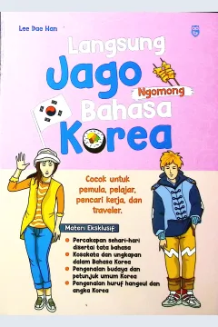 Cover Langsung jago ngomong bahasa Korea / Lee Dae Han; Penyunting, Dini; proofreader, Denny