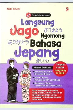 Cover Langsung jago ngomong Bahasa Jepang / Dadik Irawan; penyunting, Dini, proofreader, Arman