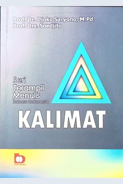 Cover Seri tampil Bahasa Indonesia :  Kalimat / Prof. Dr. Djoko Saryono, M.Pd., Prof. Drs. Soedjito; editor, Faatimah Azzahrah