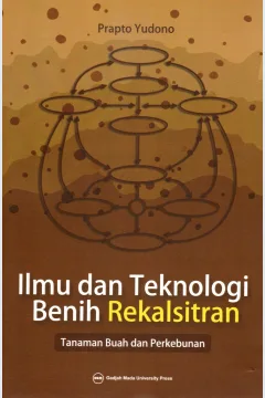 Cover Ilmu dan teknologi benih rekalsitran :  Tanaman buah dan perkebunan / Prapto Yudono