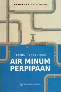Cover Teknik penyediaan air minum perpipaan / Radianta Triatmaja