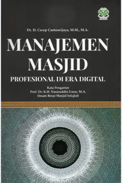 Cover Manajemen masjid profesional di era digital / Dr. H. Cecep Castrawijaya, M.M.,M.A.